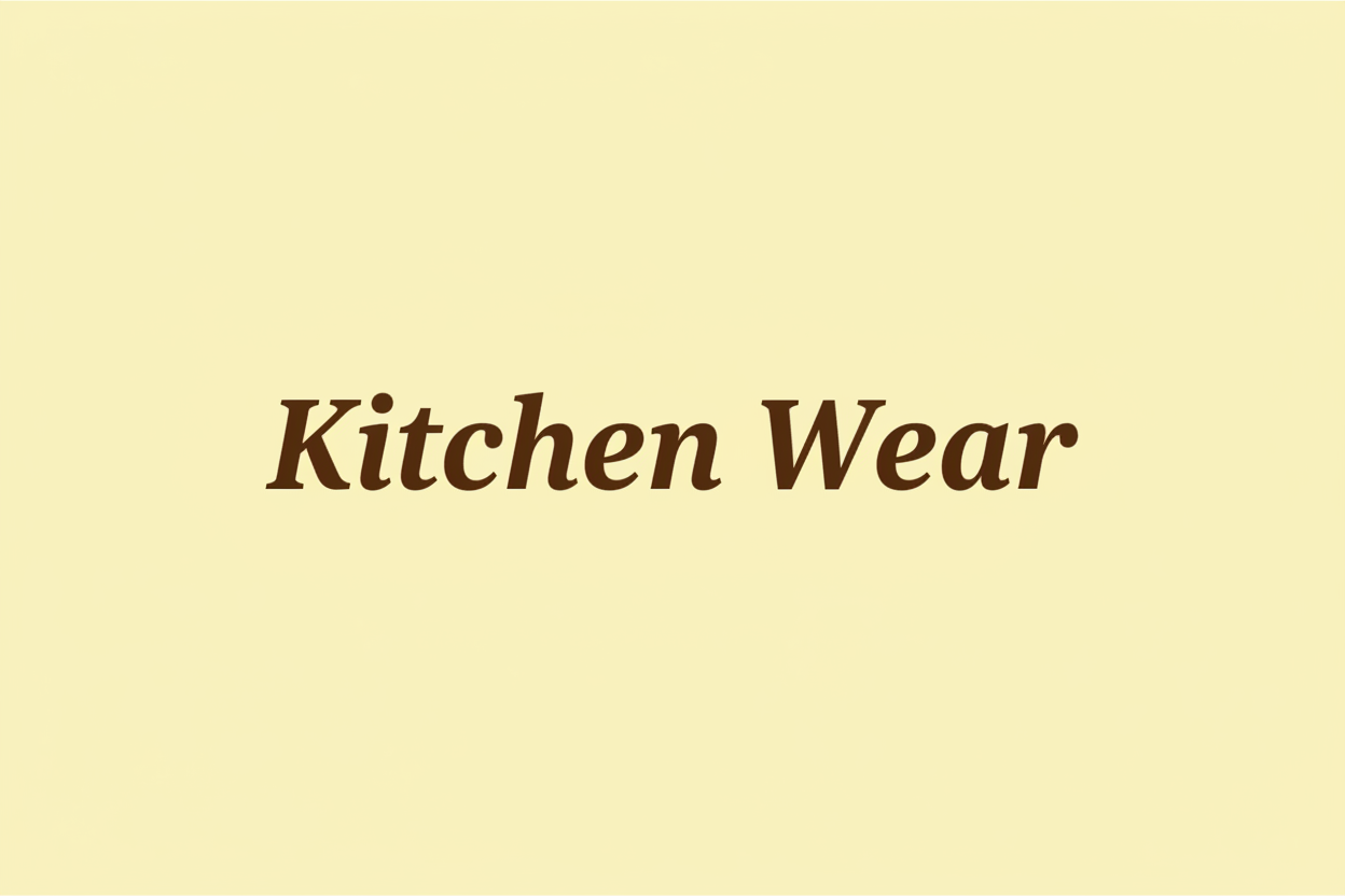 Kitchen Wear